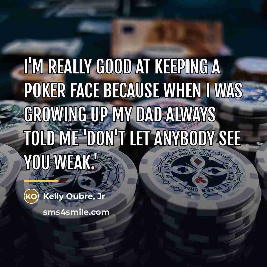 “I'm really good at keeping a poker face because when…” quote by Kelly Oubre, Jr