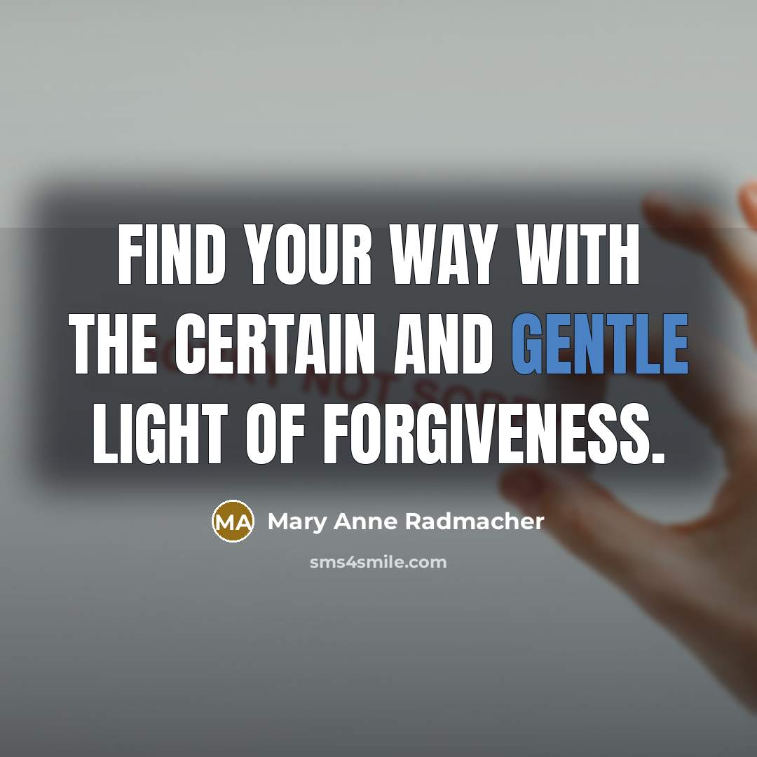 “Find your way with the certain and gentle light of…” quote by Mary Anne Radmacher