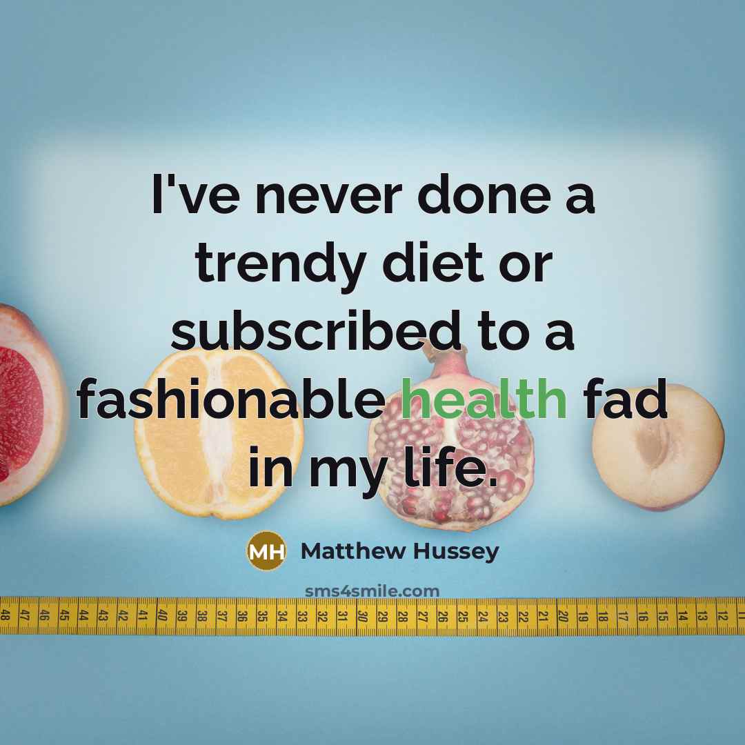 “I've never done a trendy diet or subscribed to a…” quote by Matthew Hussey