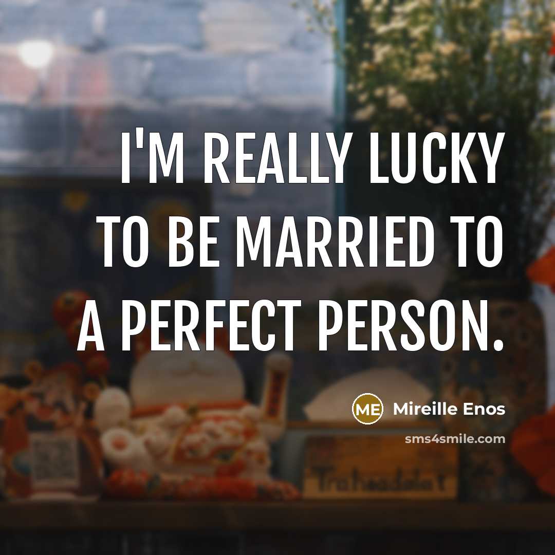 “I'm really lucky to be married to a perfect person.…” quote by Mireille Enos