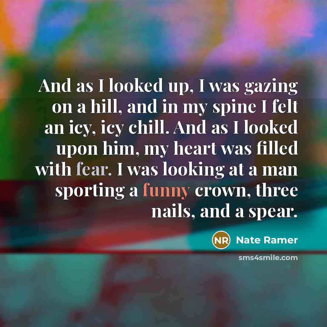 “And as I looked up, I was gazing on a…” quote by Nate Ramer