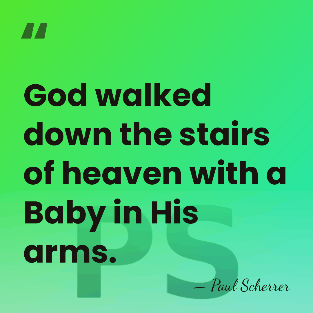 God walked down the stairs of heaven with a Baby in His&hellip; - Paul Scherrer