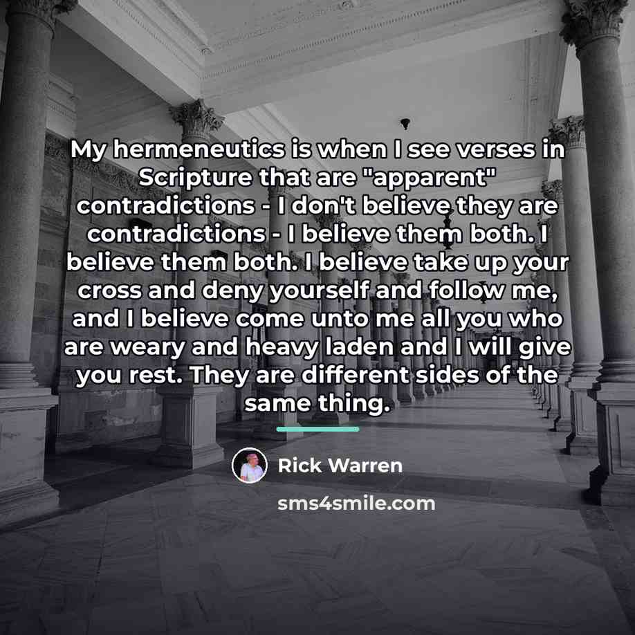 “My hermeneutics is when I see verses in Scripture that…” quote by Rick Warren