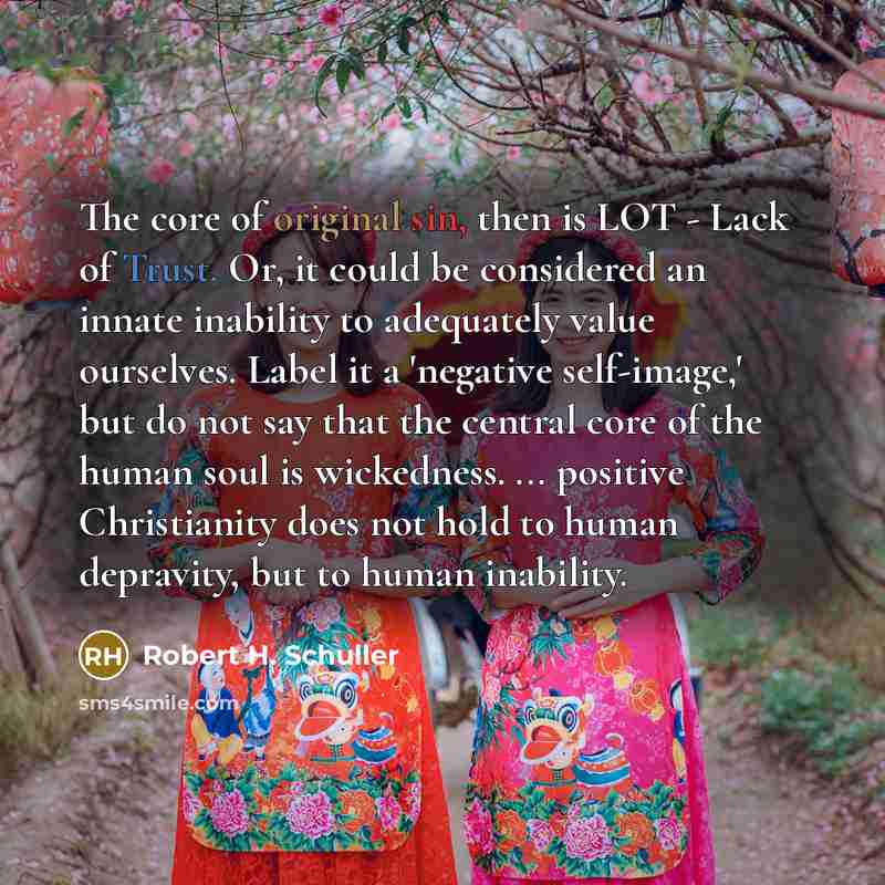 “The core of original sin, then is LOT - Lack…” quote by Robert H. Schuller