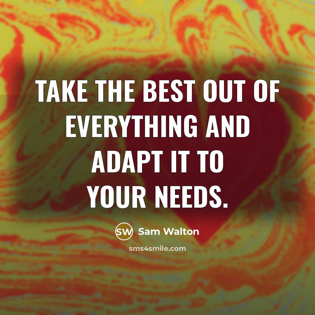 “Take the best out of everything and adapt it to…” quote by Sam Walton