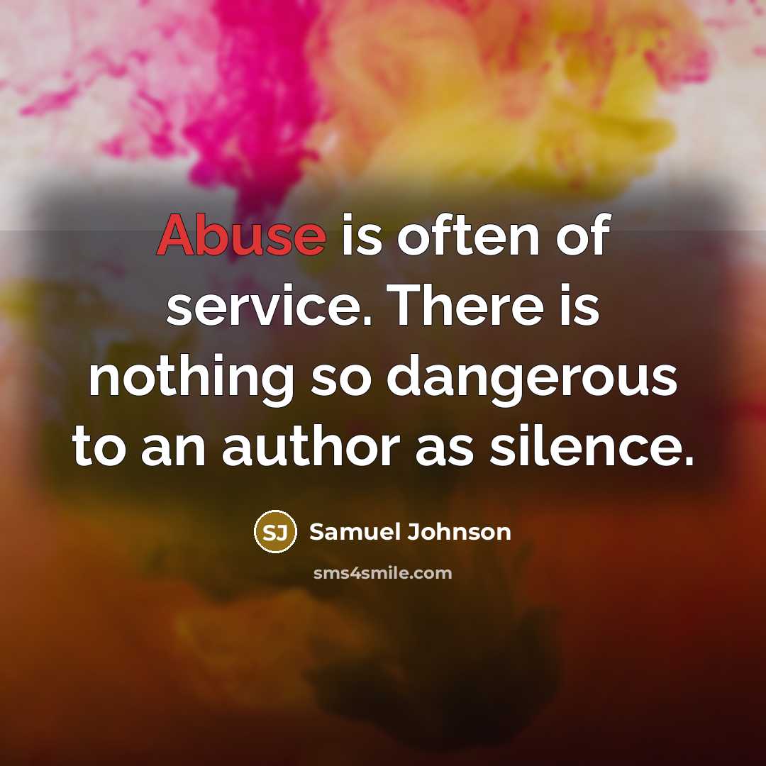 “Abuse is often of service. There is nothing so dangerous…” quote by Samuel Johnson