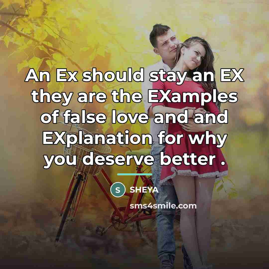 “An Ex should stay an EX they are the EXamples…” quote by SHEYA