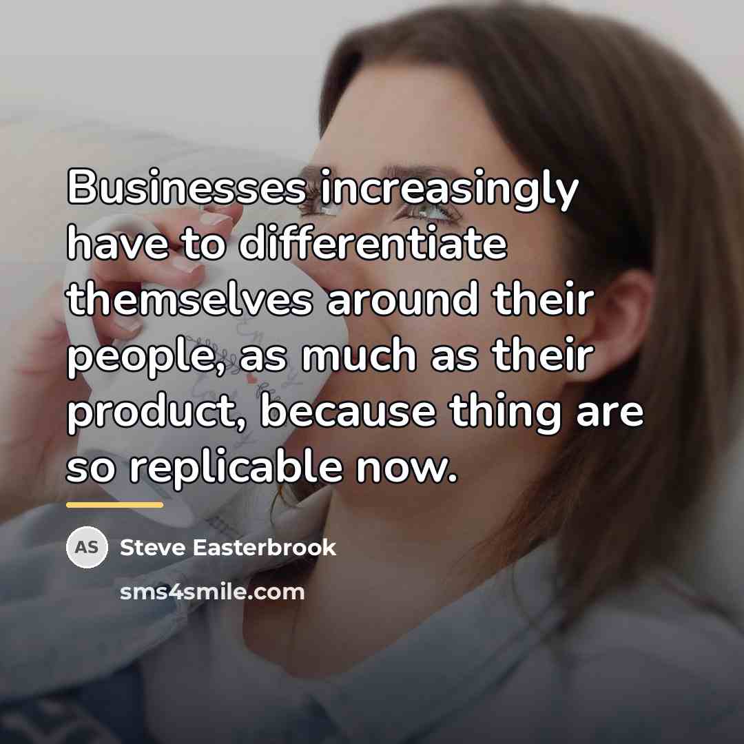 “Businesses increasingly have to differentiate themselves around their people, as…” quote by Steve Easterbrook