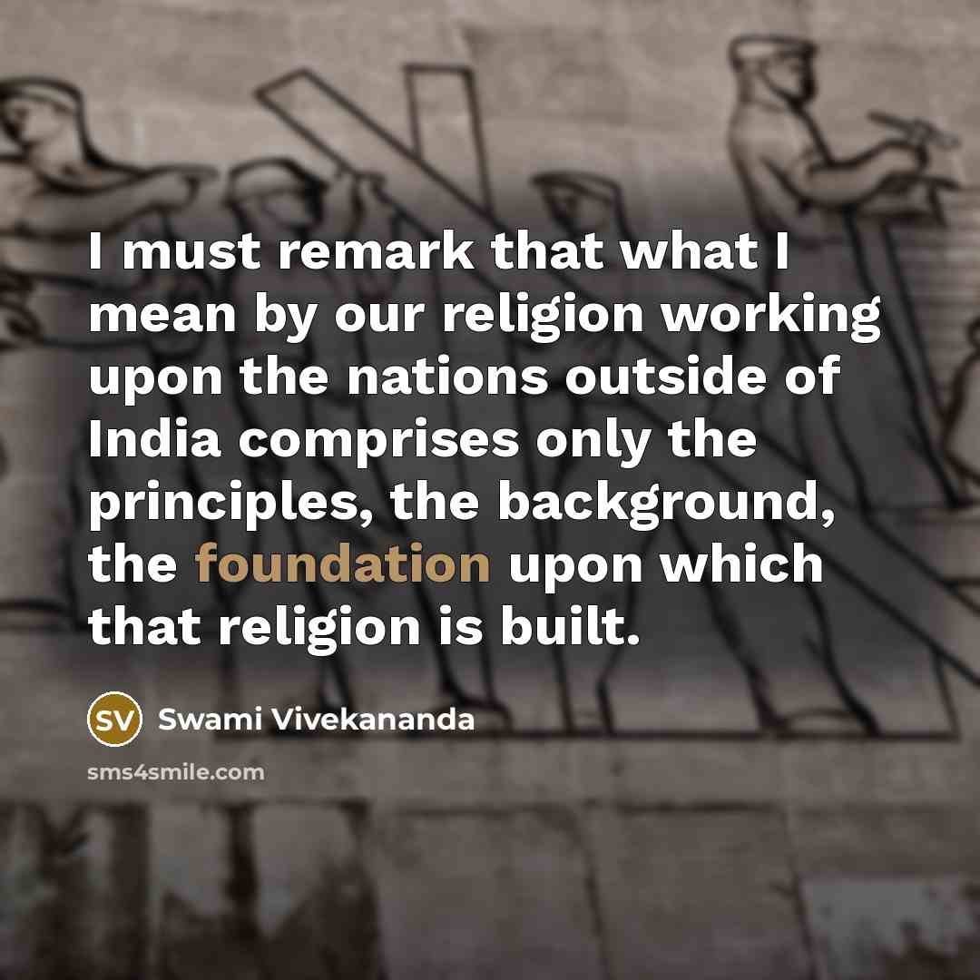 “I must remark that what I mean by our religion…” quote by Swami Vivekananda