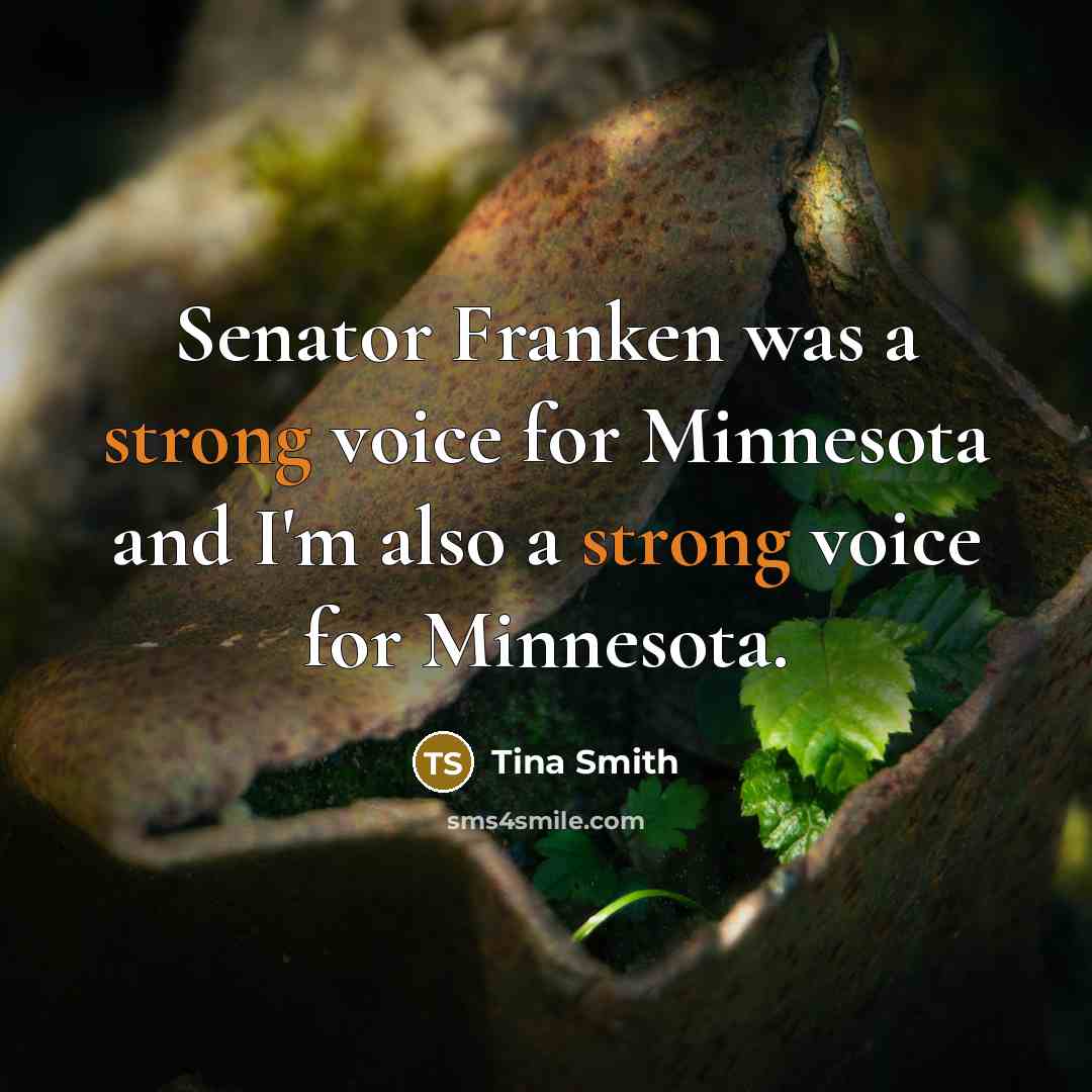 “Senator Franken was a strong voice for Minnesota and I'm…” quote by Tina Smith