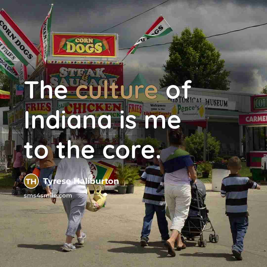 “The culture of Indiana is me to the core.…” quote by Tyrese Haliburton