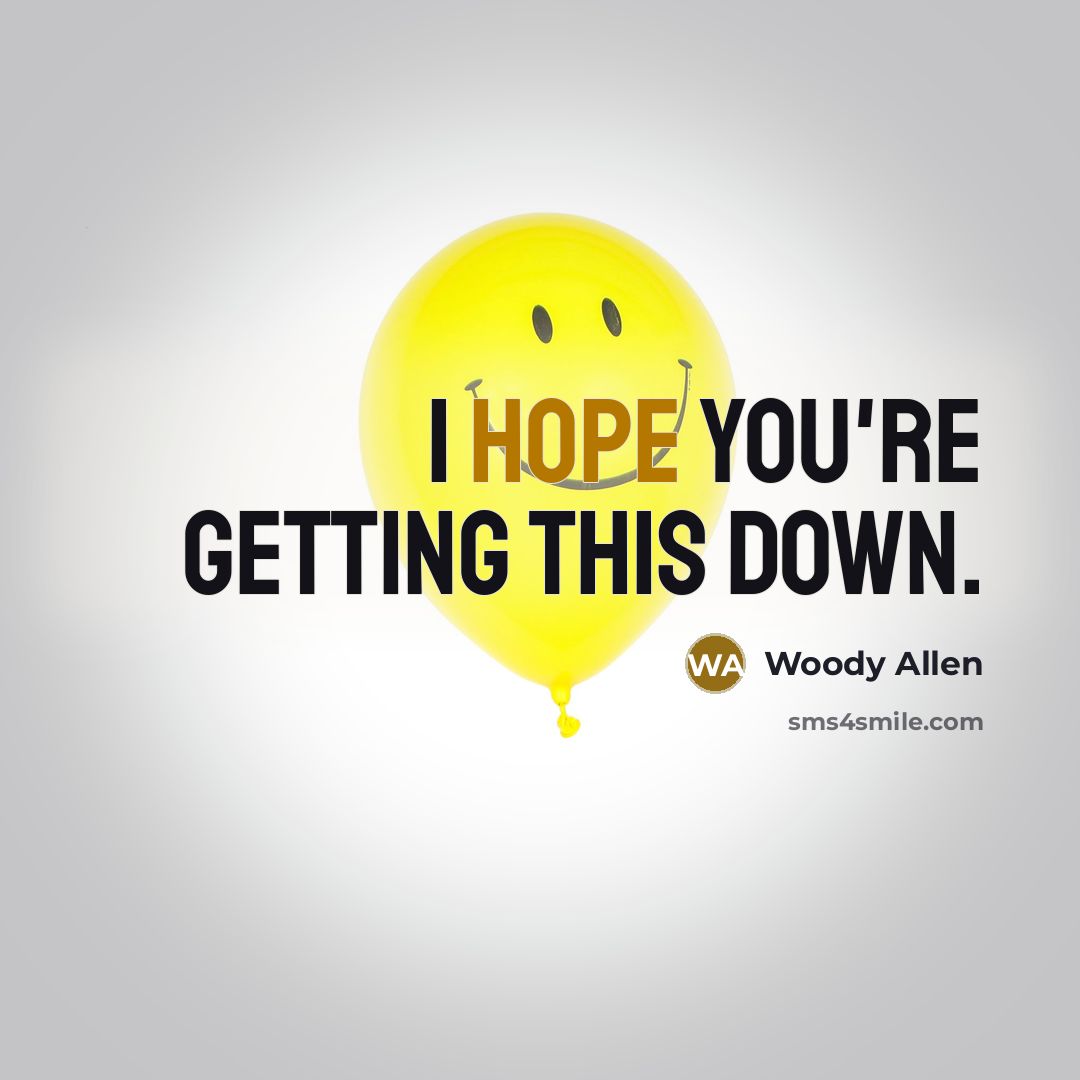 “I hope you're getting this down.…” quote by Woody Allen