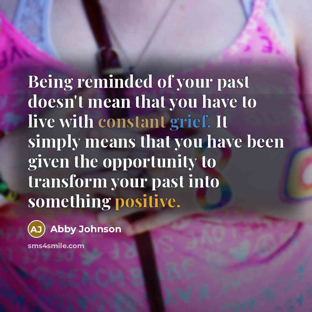 “Being reminded of your past doesn't mean that you have…” quote by Abby Johnson
