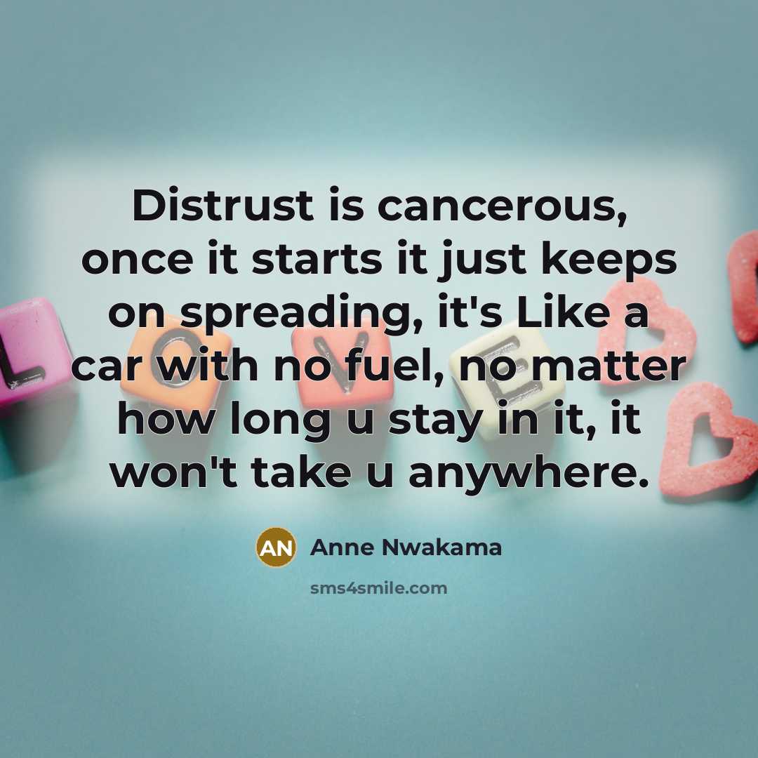 “Distrust is cancerous, once it starts it just keeps on…” quote by Anne Nwakama