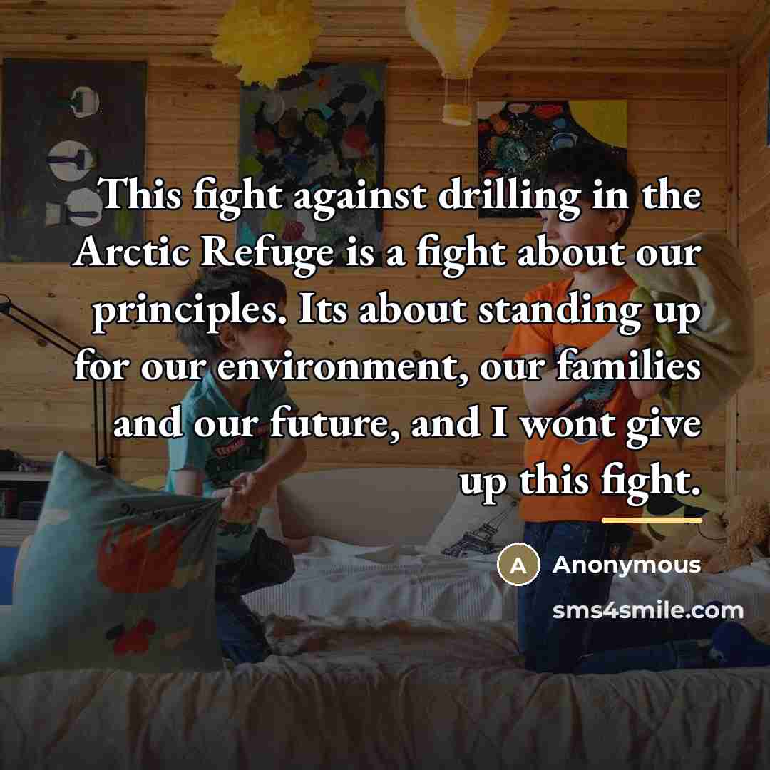 “This fight against drilling in the Arctic Refuge is a…” quote by Anonymous