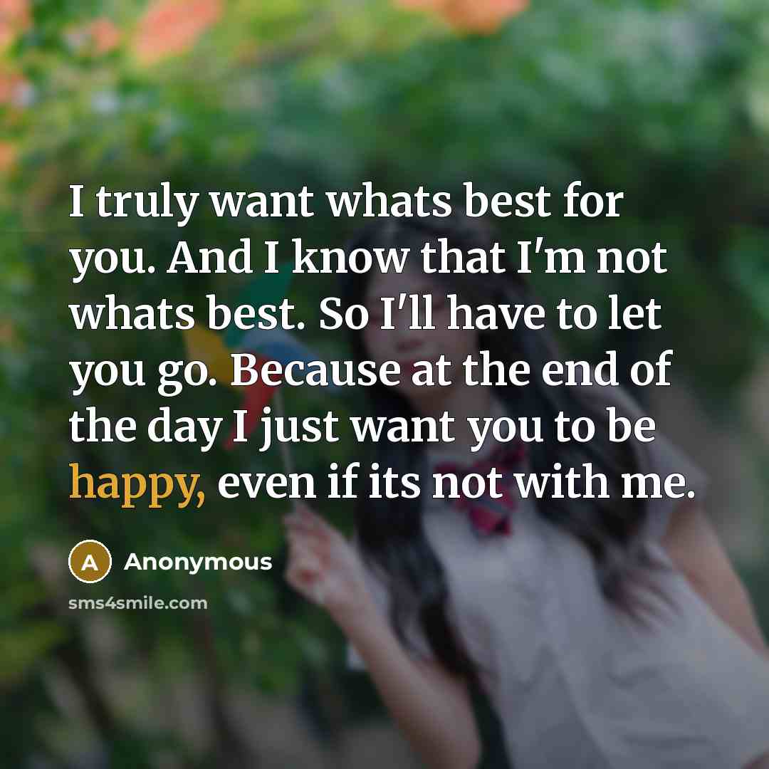 “I truly want whats best for you. And I know…” quote by Anonymous