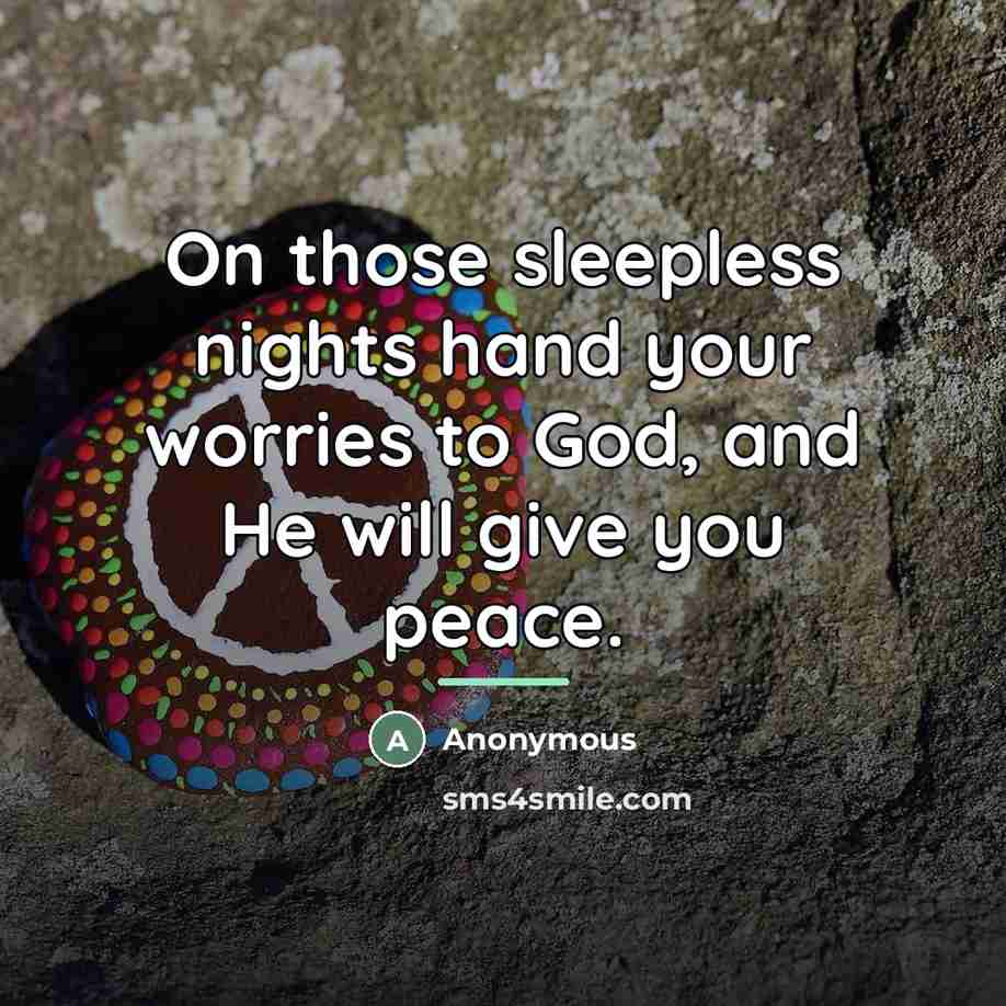“On those sleepless nights hand your worries to God, and…” quote by Anonymous