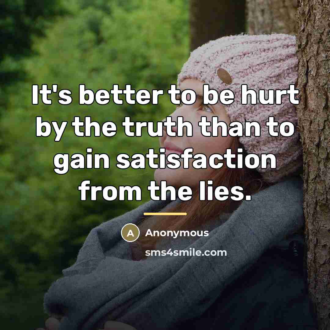 “It's better to be hurt by the truth than to…” quote by David Allan