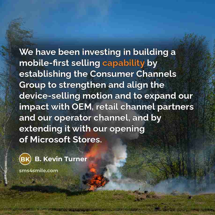 “We have been investing in building a mobile-first selling capability…” quote by B. Kevin Turner
