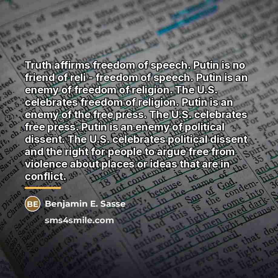 “Truth affirms freedom of speech. Putin is no friend of…” quote by Benjamin E. Sasse