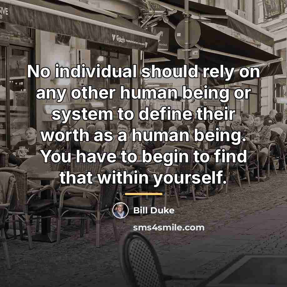“No individual should rely on any other human being or…” quote by Bill Duke