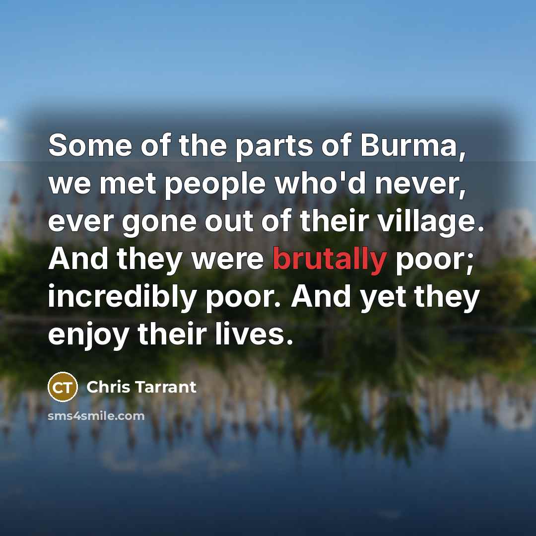 “Some of the parts of Burma, we met people who'd…” quote by Chris Tarrant