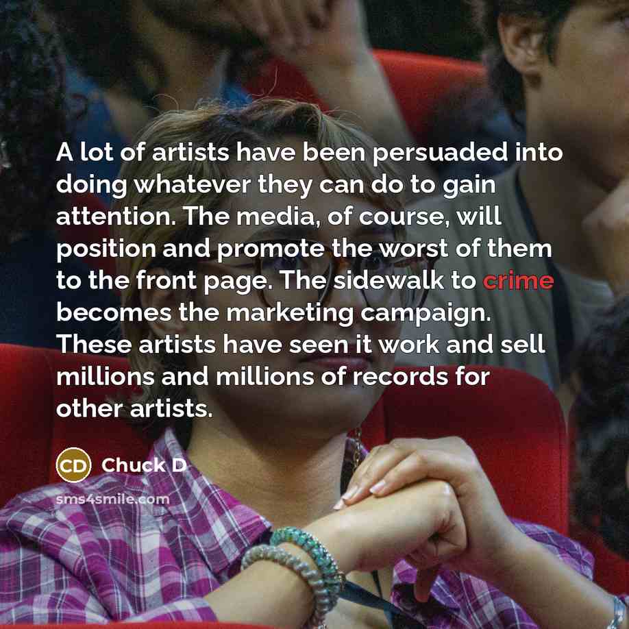 “A lot of artists have been persuaded into doing whatever…” quote by Chuck D