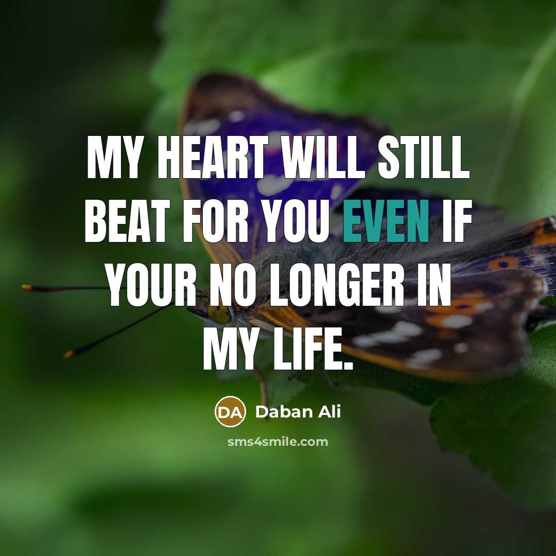“My heart will still beat for you even if your…” quote by Daban Ali