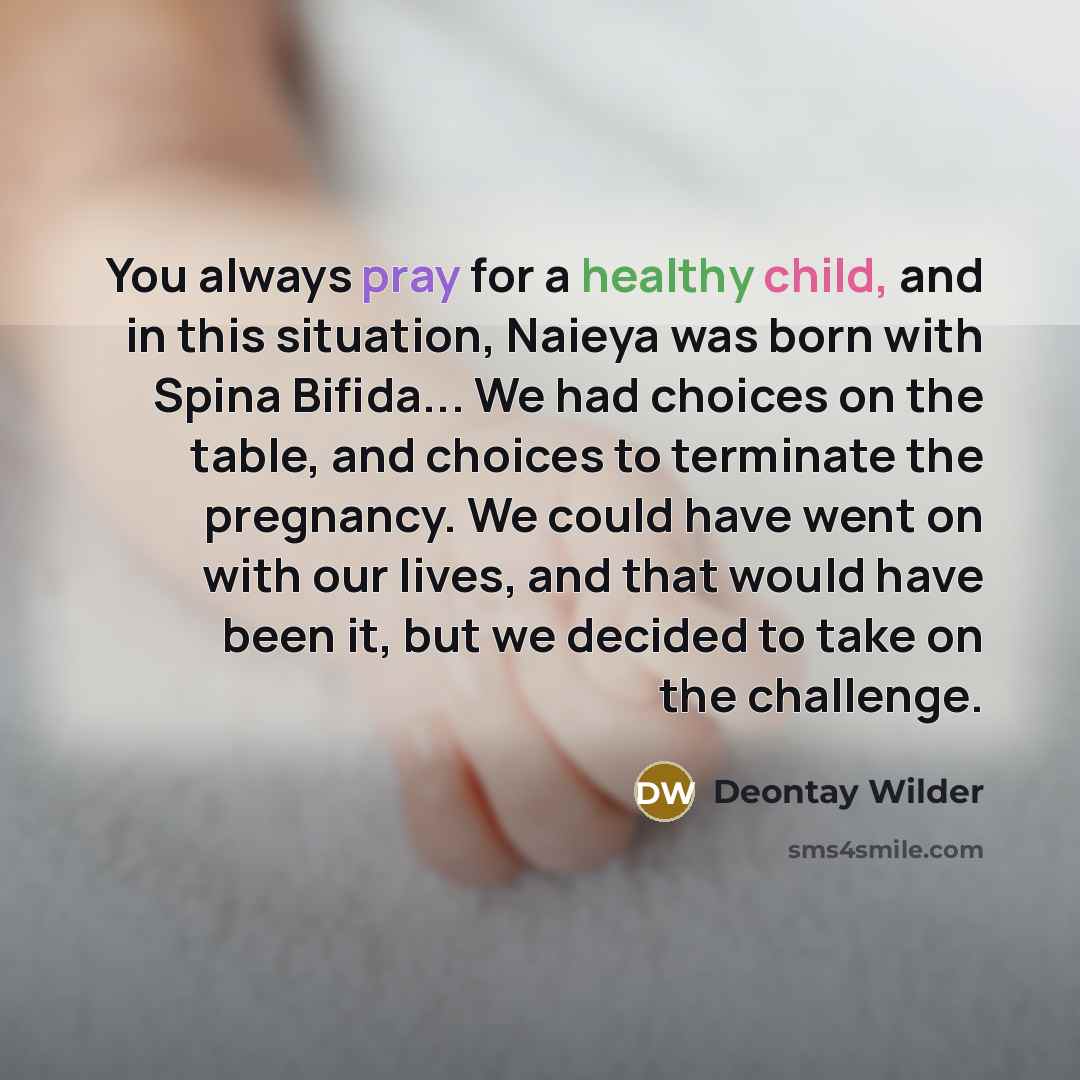 “You always pray for a healthy child, and in this…” quote by Deontay Wilder