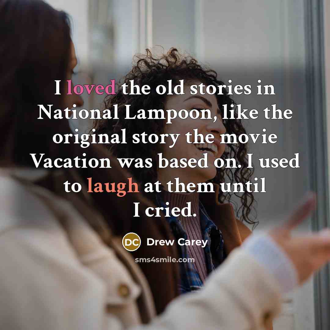 “I loved the old stories in National Lampoon, like the…” quote by Drew Carey