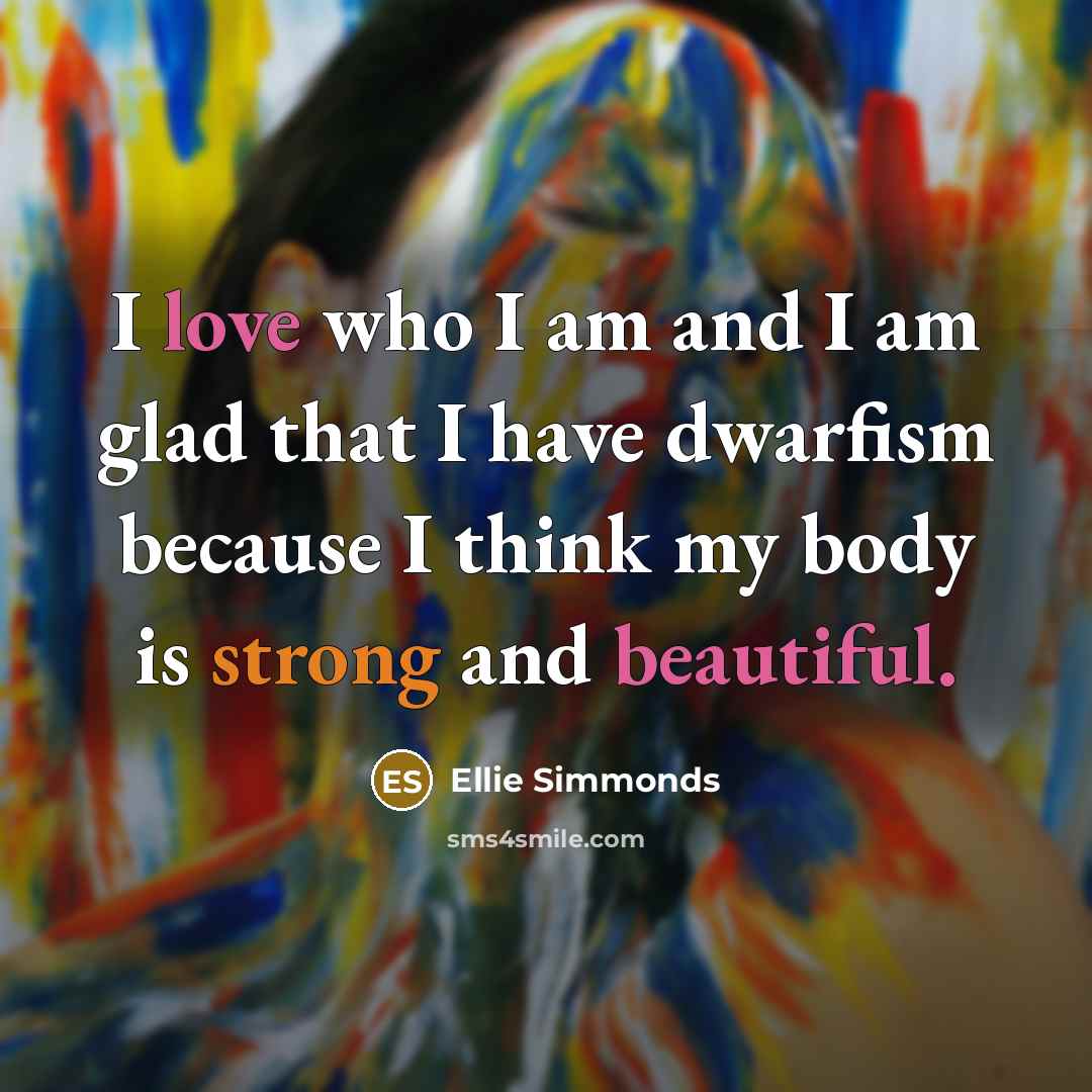 “I love who I am and I am glad that…” quote by Ellie Simmonds
