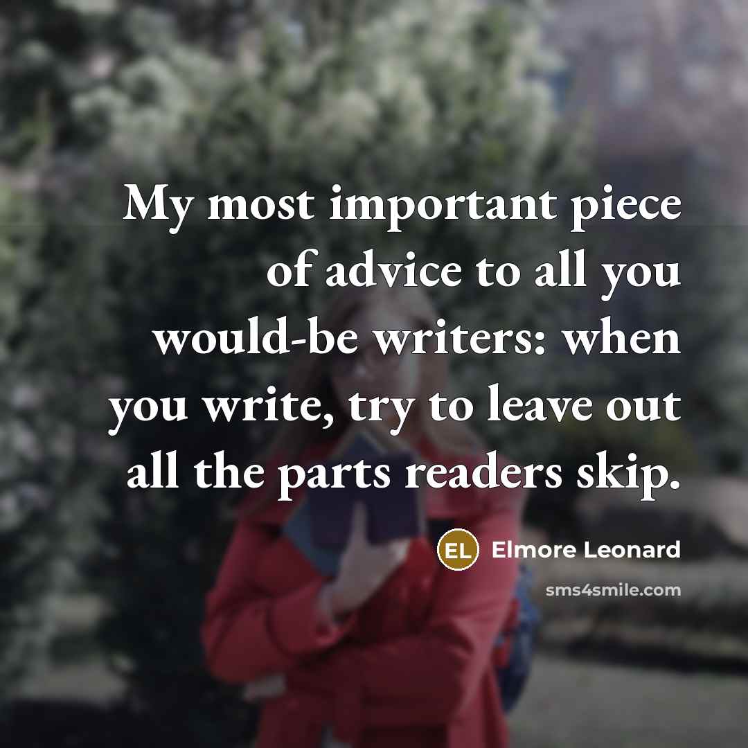 “My most important piece of advice to all you would-be…” quote by Elmore Leonard