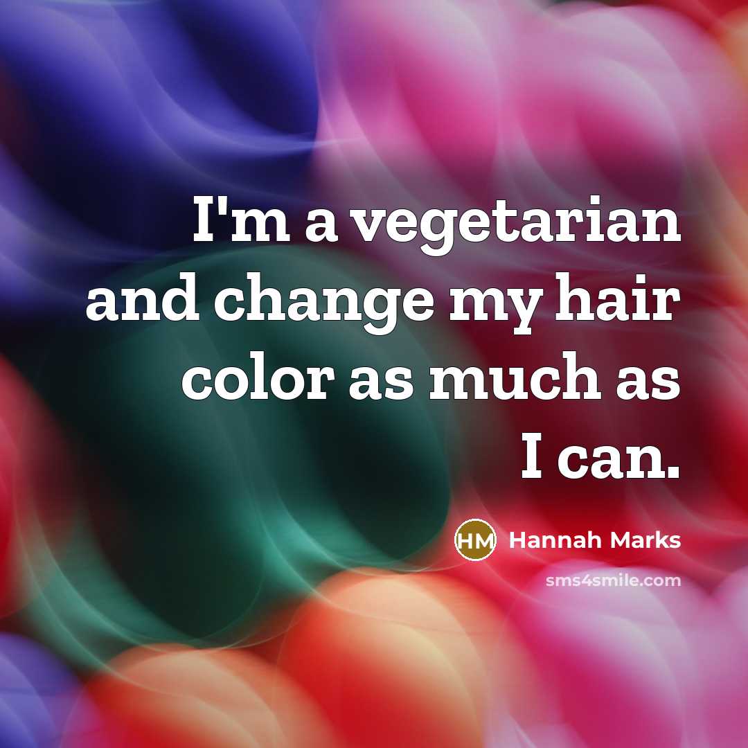 “I'm a vegetarian and change my hair color as much…” quote by Hannah Marks