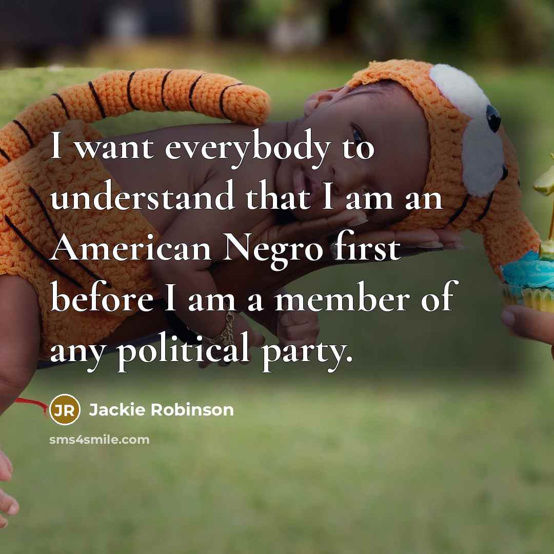 “I want everybody to understand that I am an American…” quote by Jackie Robinson