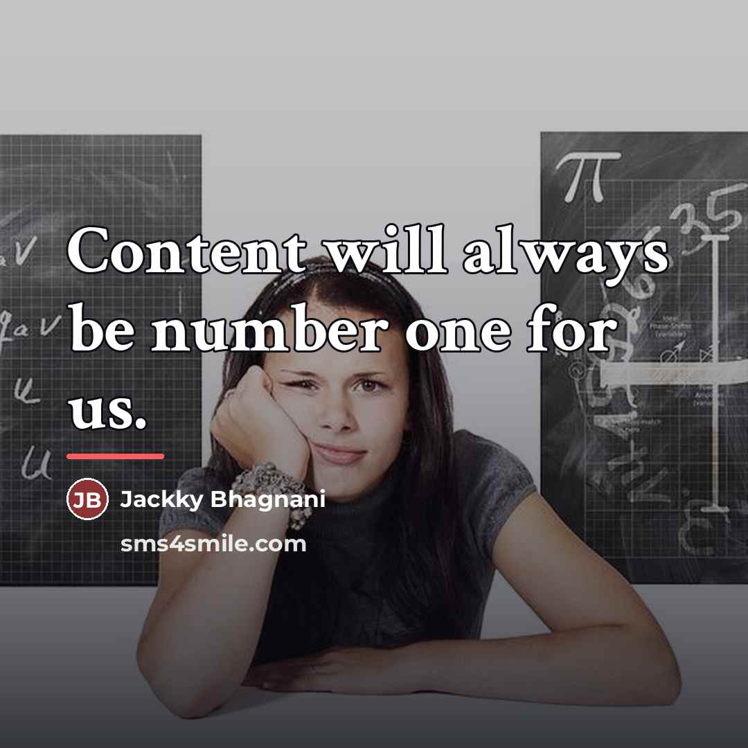“Content will always be number one for us.…” quote by Jackky Bhagnani