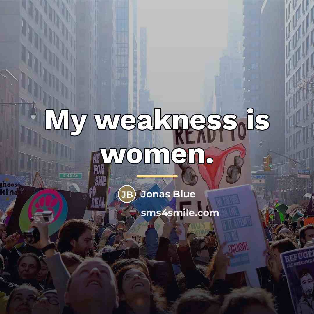 “My weakness is women.…” quote by Jonas Blue