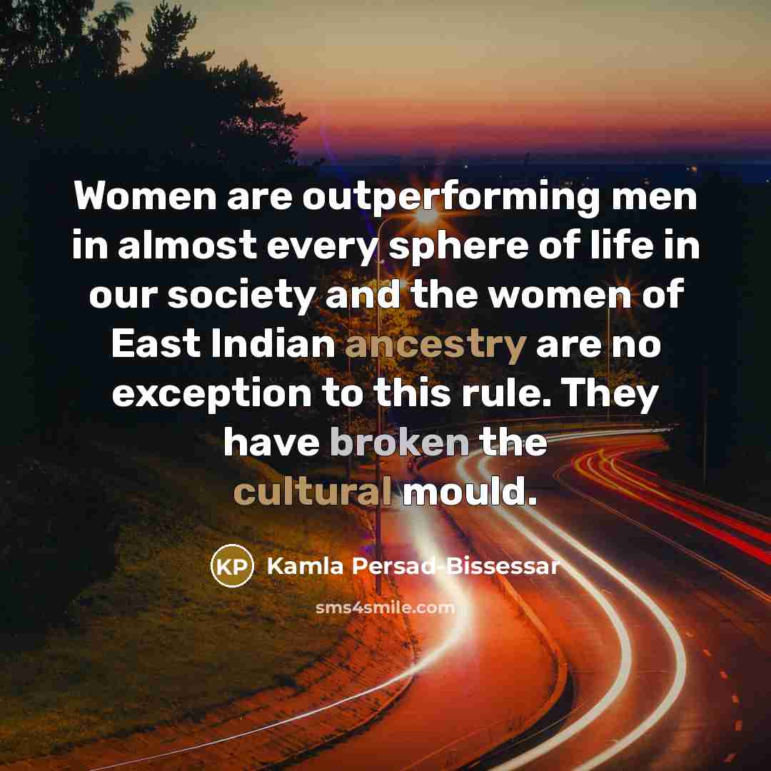 “Women are outperforming men in almost every sphere of life…” quote by Kamla Persad-Bissessar