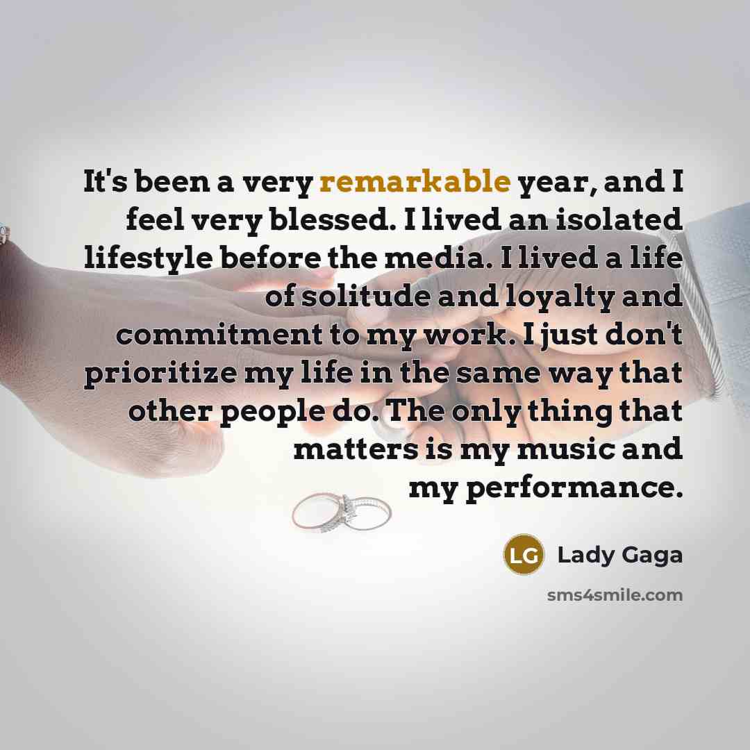 “It's been a very remarkable year, and I feel very…” quote by Lady Gaga
