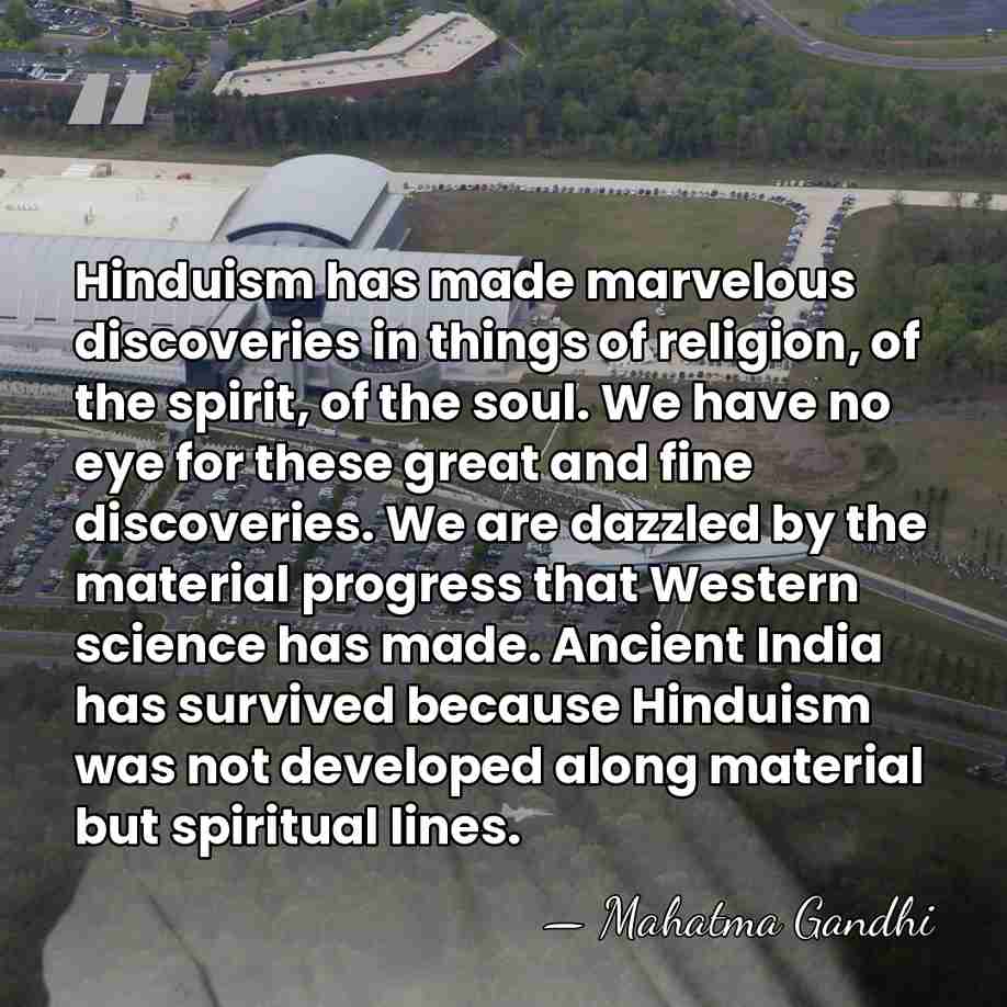 Hinduism has made marvelous discoveries in things of religion, of the spirit,&hellip; - Mahatma Gandhi