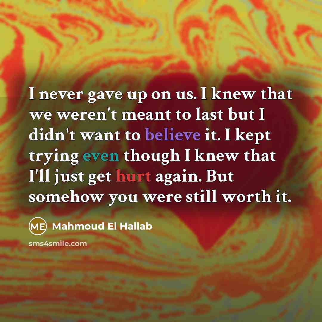 “I never gave up on us. I knew that we…” quote by Mahmoud El Hallab