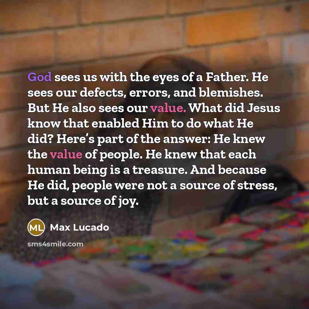 “God sees us with the eyes of a Father. He…” quote by Max Lucado