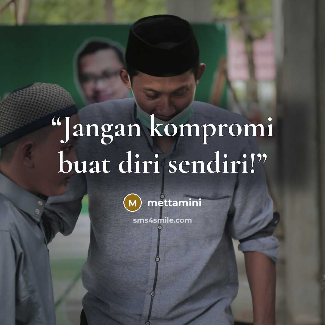 “Jangan kompromi buat diri sendiri!” quote by mettamini