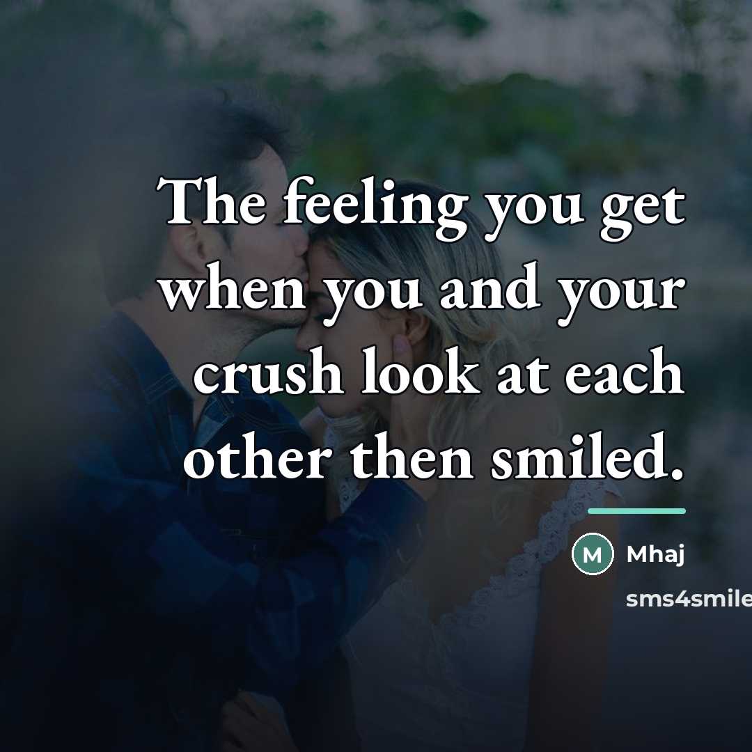 “The feeling you get when you and your crush look…” quote by Mhaj