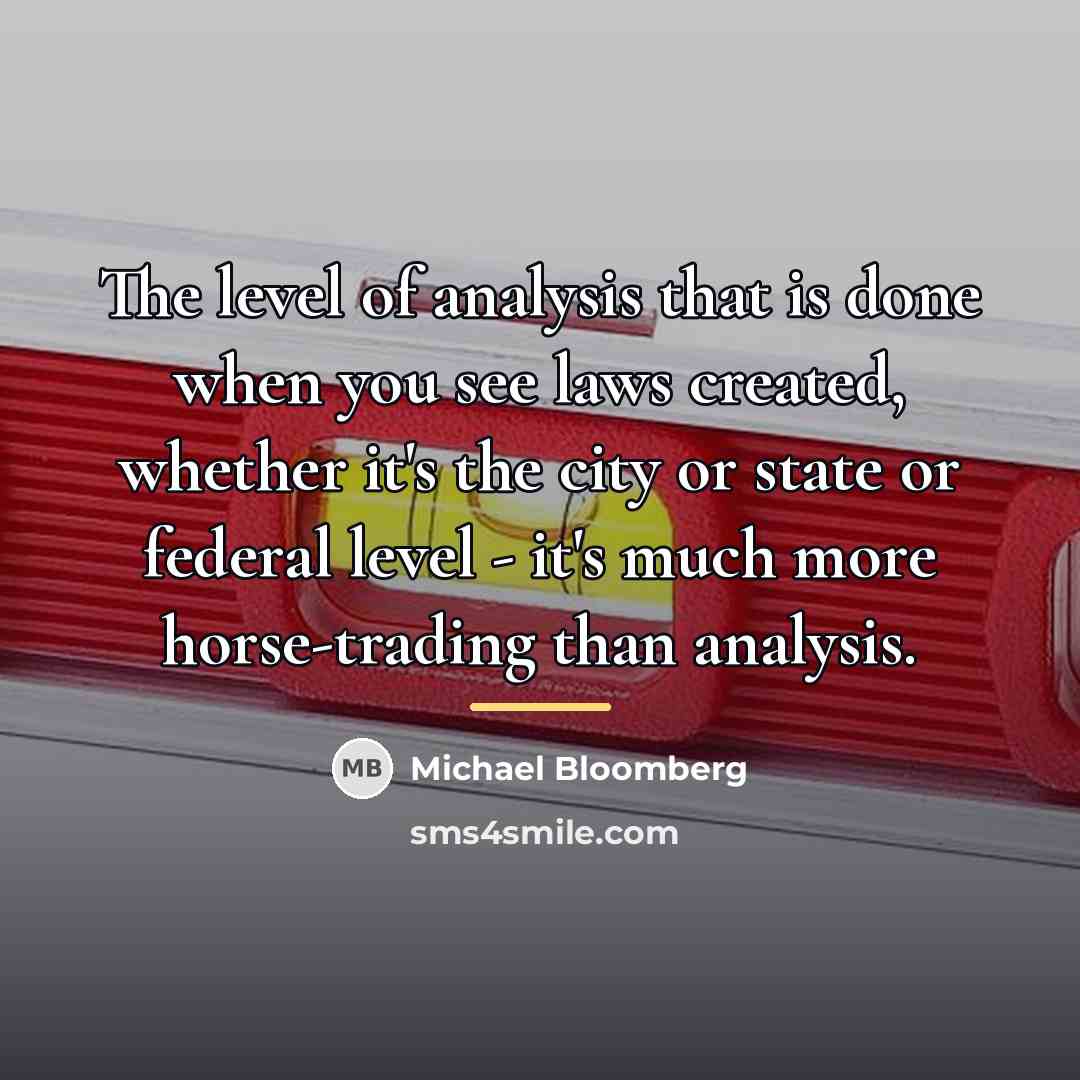 “The level of analysis that is done when you see…” quote by Michael Bloomberg