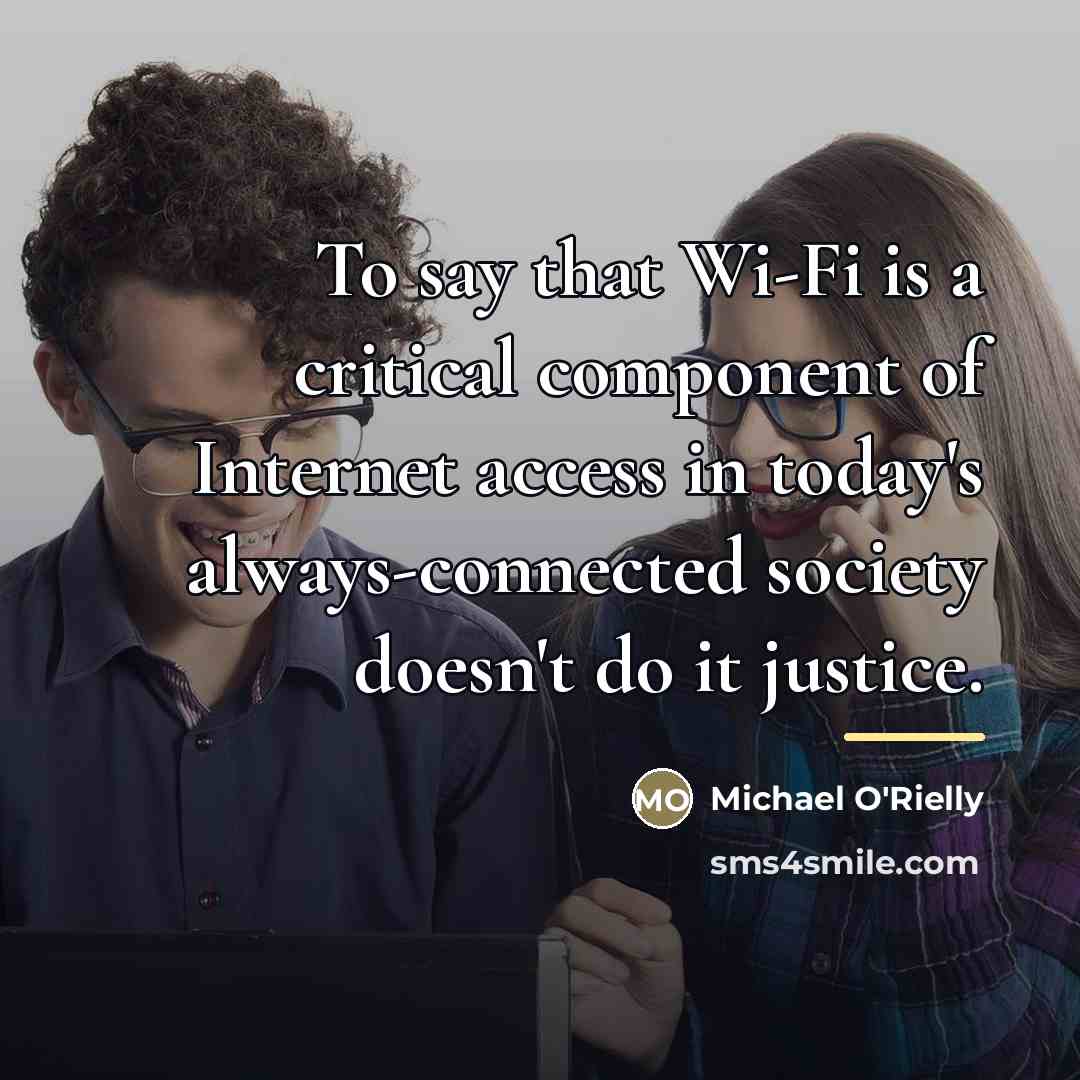 “To say that Wi-Fi is a critical component of Internet…” quote by Michael O'Rielly