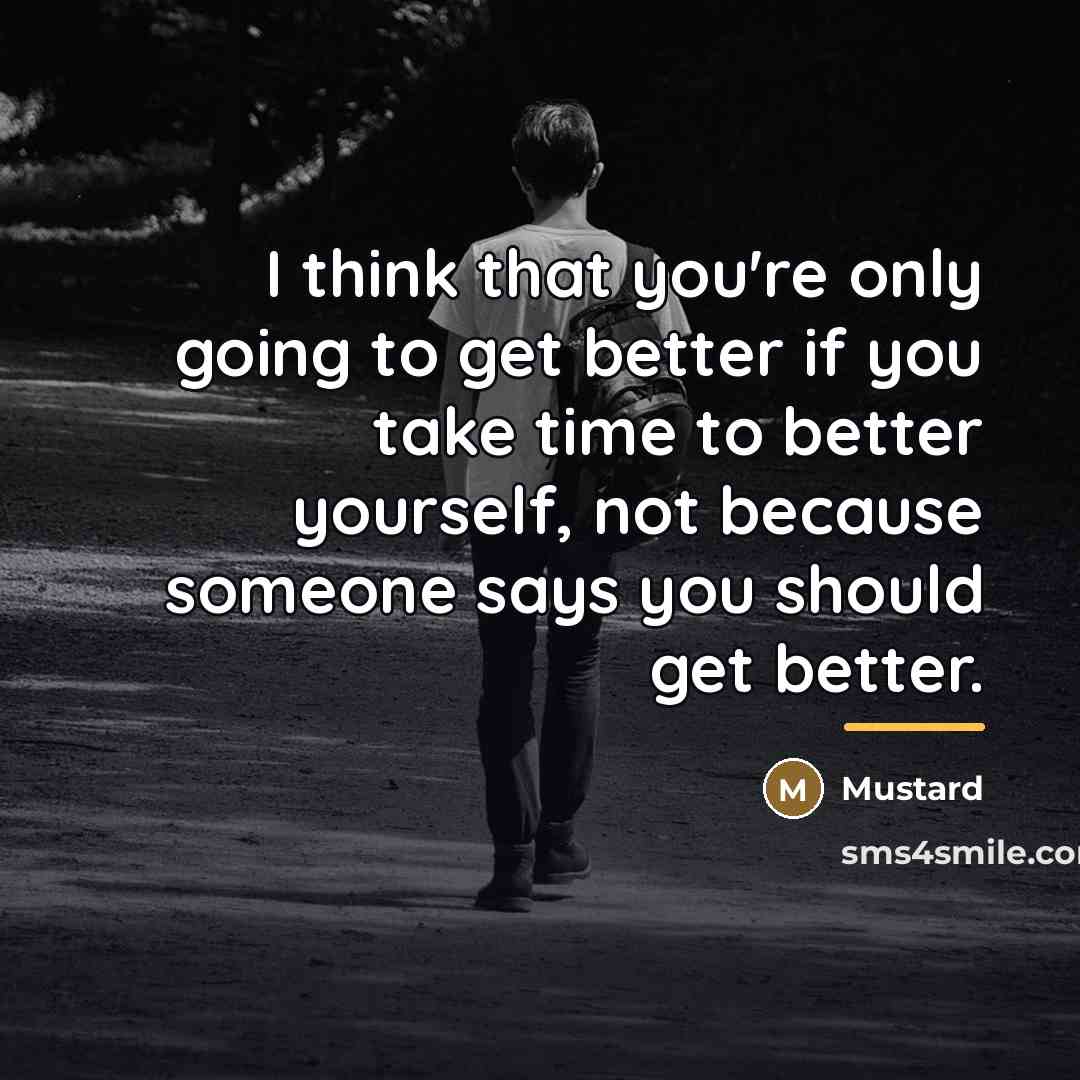 “I think that you're only going to get better if…” quote by Mustard