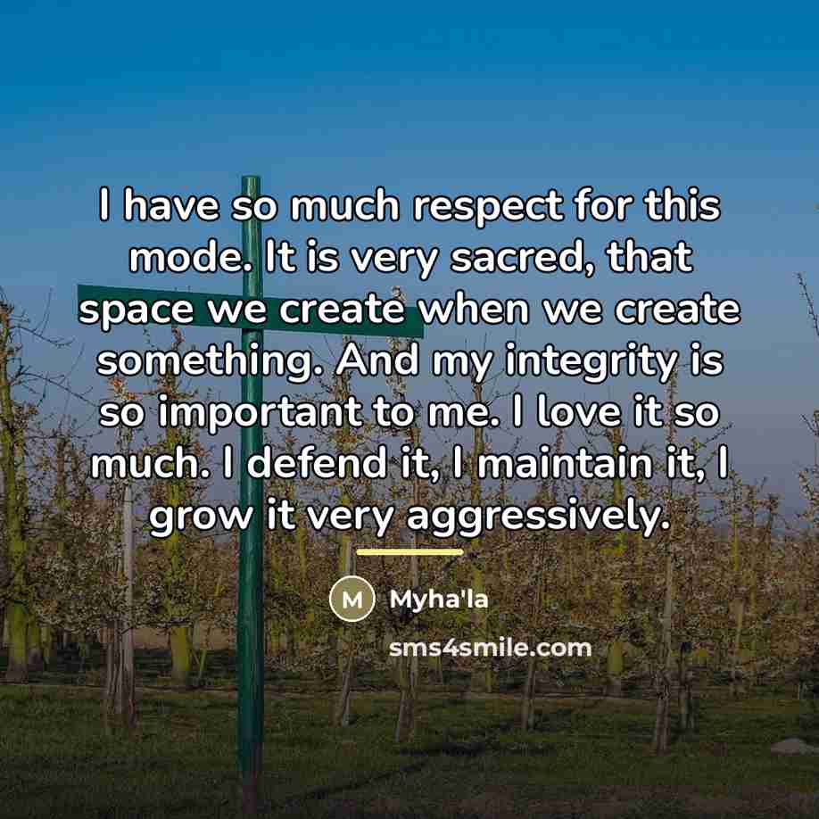 “I have so much respect for this mode. It is…” quote by Myha'la