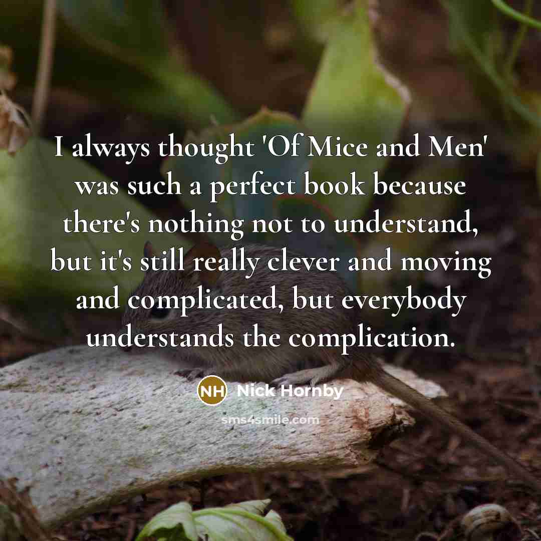 “I always thought 'Of Mice and Men' was such a…” quote by Nick Hornby