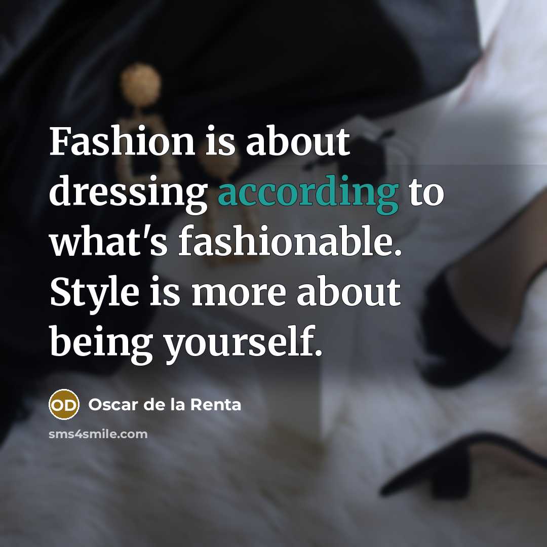 “Fashion is about dressing according to what's fashionable. Style is…” quote by Oscar de la Renta