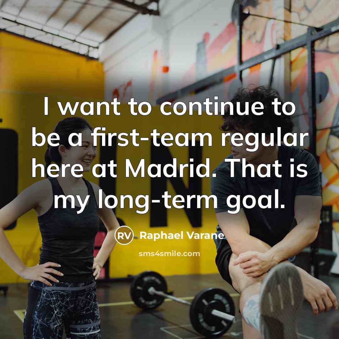 “I want to continue to be a first-team regular here…” quote by Raphael Varane